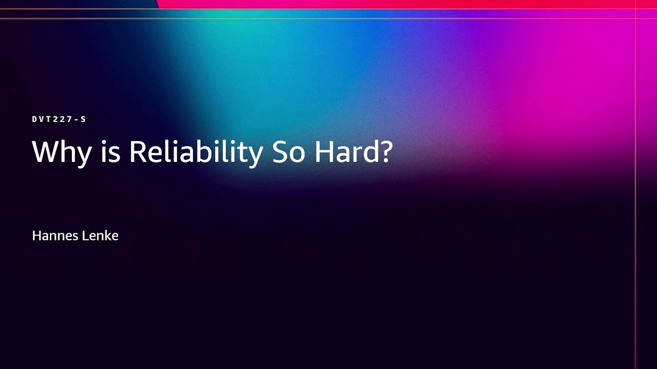 AWS re:Invent 2025 - Why is Reliability So Hard? (DVT227)