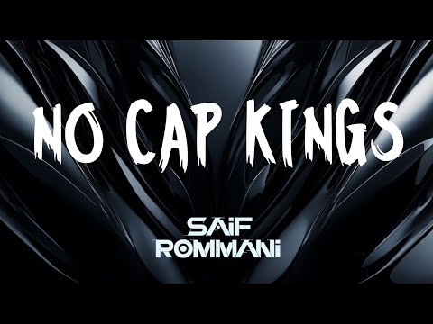 SAIF ROMMANI - NO CAP KINGS (Official Audio)