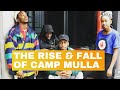 What Happened to Camp Mulla?: The Rise & Fall of Camp Mulla.