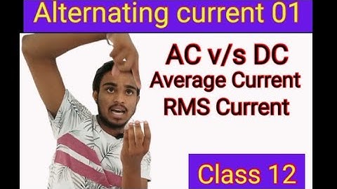 Class 12 chapter 7 Alternating current 01 || A.C, DC current ; Average value and RMS value.