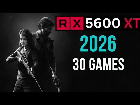RX 5600 XT + Ryzen 5 3600 Tested in 2026 16gb Ram 30 Games