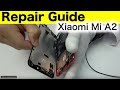 Xiaomi Mi A2 Teardown Repair Guide