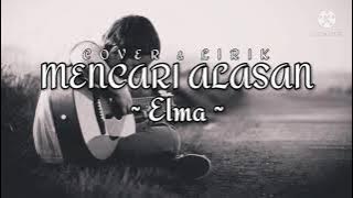 Download lagu MENCARI ALASAN Cover & Lirik ( Exists ) - Elma