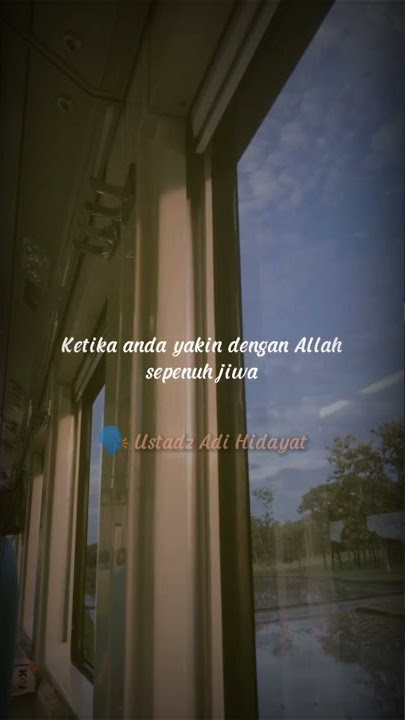 Story Wa Ceramah Ustadz Adi Hidayat 'Ketika Anda Yakin Dengan Allah' (Status Wa)