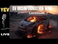 The EV Misinformation War continues!