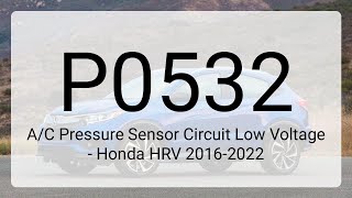 DTC P0532: A/C Pressure Sensor Circuit Low Voltage - Honda HRV 2016-2022