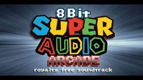 8 BIT SUPER AUDIO ARCADE | NINTENDO MUSIC | BACKGROUND MUSIC FOR VIDEO & GAMES #8bit #chiptune