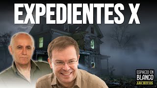 EXPEDIENTES X y CASAS ENCANTADAS con Javier Sierra