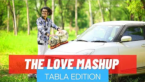 The Love Mashup Tabla Edition | Ved Prajapati
