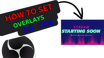 how to set up overlays on obs studio