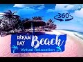 Dream Day Virtual Beach 4K 360 Video - Virtual Relaxation