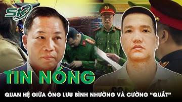 Tin Nóng: Chính Quyền Địa Phương Nói Gì Về Quan Hệ Giữa Ông Lưu Bình Nhưỡng Và Cường ‘Quắt’? |SKĐS