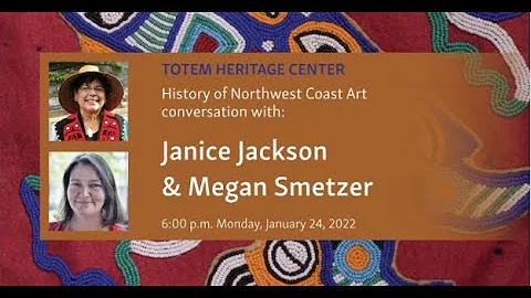 History of Northwest Coast Art: Janice Jackson and...