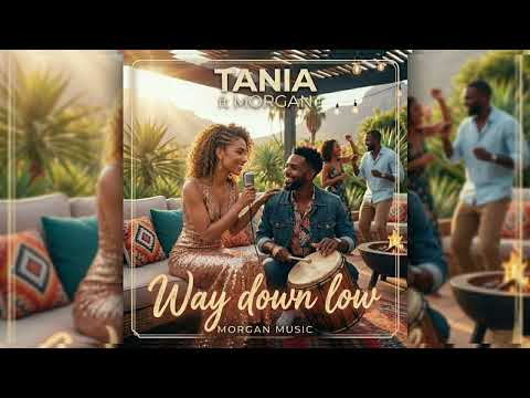 Tania - Way down low (feat. Morgan) [OFFICIAL AUDIO] #amapiano 