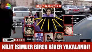 Kilit isimler birer birer yakalandı!