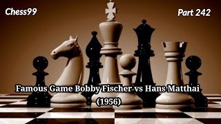 Famous Game Bobby Fischer vs Hans Matthai (1956) @Chess_99 screenshot 1