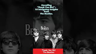 Unveiling “Thank You Girl” : 10 Intriguing Insights fromThe Beatles