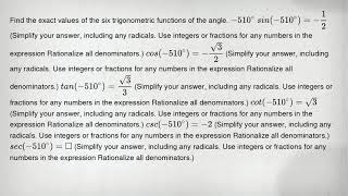 Find the exact values of the six trigonometric functions of the angle. -510^circ sin(-510^circ )=-(1