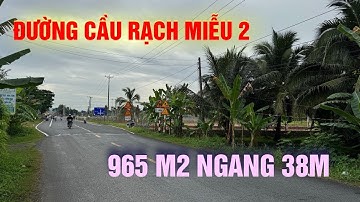 ĐẤT MẶT TIỀN 965 M2 NGANG 38M VÒNG XOAY CẦU RẠCH MIỄU 2