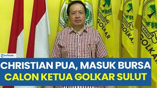 Sosok Christian Pua, Figur Berpengalaman yang Masuk Bursa Calon Ketua Golkar Sulut, Siap Saingi CEP