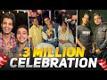 3 million special celebration l sajidshaikh  rohitzinjurke  gurnazarchattha