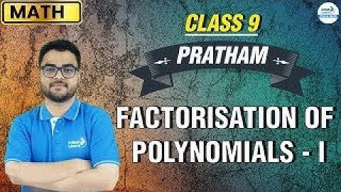 Factorisation of Polynomials I - Class 9 Math || Misbah || Infinity Learn 9 & 10