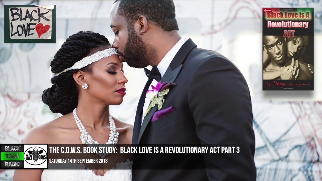 The C.O.W.S. Black Love Is A Revolutionary Act Part 3 - YouTube