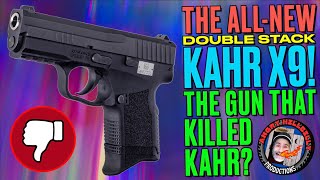 New Double-Stack Kahr X9..The Gun That Kills The Kahr Brand?