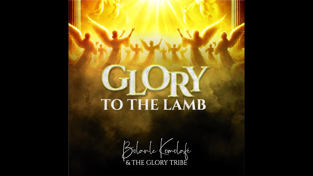 GLORY TO THE LAMB (LIVE) || BOLANLE KOMOLAFE AND THE GLORY TRIBE 