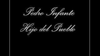 Pedro Infante - Hijo del Pueblo
