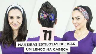 11 maneiras estilosas de usar um lenço na cabeça | Anita Bem Criada