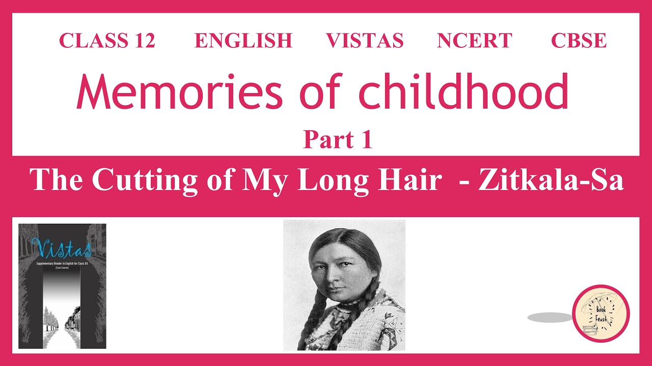 THE CUTTING OF MY LONG HAIR By ZITKALA SA Class 12 Memories Of the-cutting-of-my-long-hair-by-zitkala-sa-class-12-memories-of