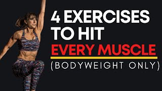 4 Exercises To Hit Every Muscle (BODYWEIGHT ONLY)