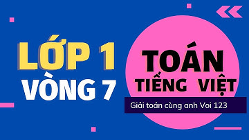 Violympic Toán Lớp 1 Vòng 7 năm 2022 | Violympic Toán Lớp 1 cấp trường năm 2021 2022 | Anh Voi 123