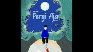 Lil $ilit x KenBoo - Pergi Aja (Official Audio)