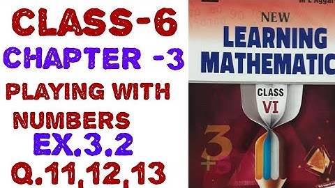 class 6 chapter 3 exercise 3.2 question 11, 12 and 13 M L Aggarwal