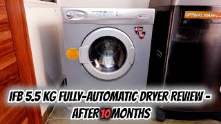 IFB 5.5 kg Fully automatic Dryer Review  After 10 months