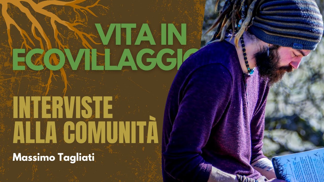 Vita in Ecovillaggio | Intervista a Massimo Tagliati