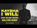 MALCOM BEATZ x Kaysha x Nelson Freitas - I will (Remix)