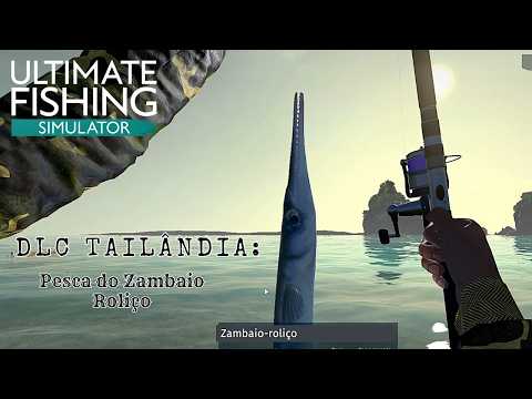 Ultimate Fishing Simulator - DLC Tailândia: Pesca do Zambaio Roliço (Guia PT-BR na descrição)