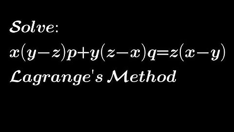 Solve: x(y-z)+y(z-x)q= z(x-y) | Lagrange