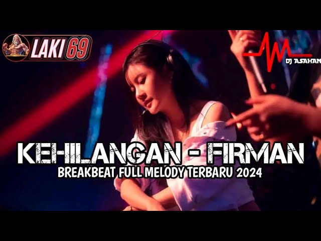DJ Kehilangan Breakbeat Lagu Indo Full Melody Terbaru 2024 ( DJ ASAHAN ) SPESIAL REQ LAKI69 class=