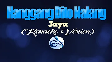 HANGGANG DITO NALANG - Jaya [I Have A Lover OST] (KARAOKE VERSION)