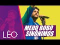 Léo - Medo Bobo/Sinônimos - Ao Vivo em BH