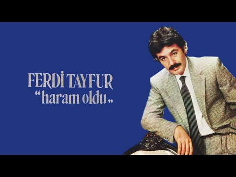 Ferdi Tayfur - Haram Oldu