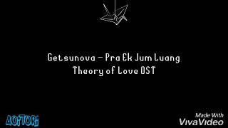 Getsunova- Pra Ek Jum Luang (Ost Theory of Love)