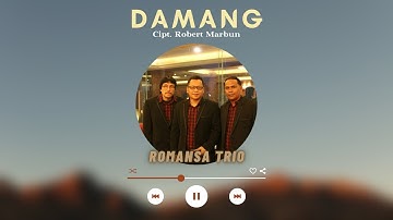 Romansa Trio "DAMANG" Cipt. Robert Marbun | Lagu Batak Terbaru | Official Musik Lirik