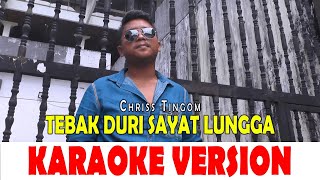 Download Lagu Tebak Duri Sayat Lungga - Chriss Tingom (Karaoke Version) MP3