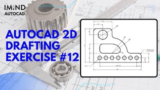 12. AutoCAD 2D Drafting Exercise #12
