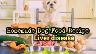 Homemade Dog Food Recipe For Liver Disease Canine Nutritionist